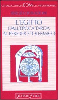 L'Egitto. Dall'epoca tarda al periodo tolemaico