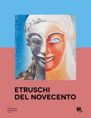 Etruschi del Novecento - Catalogo della Mostra