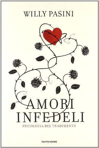 Amori infedeli: Psicologia del tradimento
