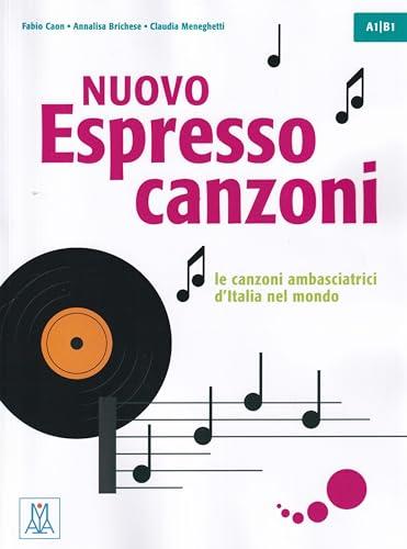 Nuovo Espresso Canzoni: Le Canzoni Ambasciatrici d'Italia nel Mondo A1/B1