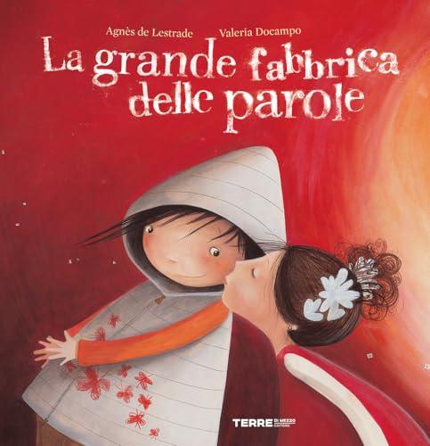 La grande fabbrica delle parole. Ediz. a colori