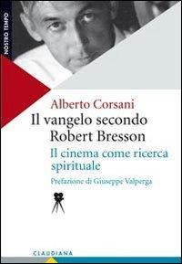 Il vangelo secondo Robert Bresson: il cinema come ricerca spirituale