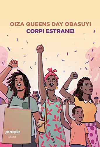 Corpi estranei. Il razzismo rimosso che appiattisce le diversità