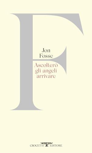 Ascolterò gli angeli arrivare. Testo originale a fronte
