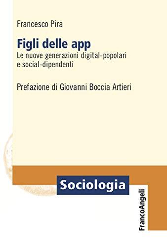 Figli delle app: le nuove generazioni digital-popolari e social-dipendenti