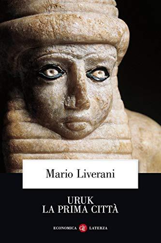 Uruk: La Prima Città - Alle Origini della Civiltà Mesopotamica