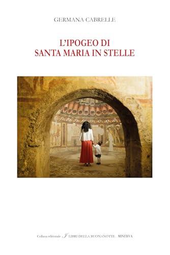 L'Ipogeo di Santa Maria in Stelle