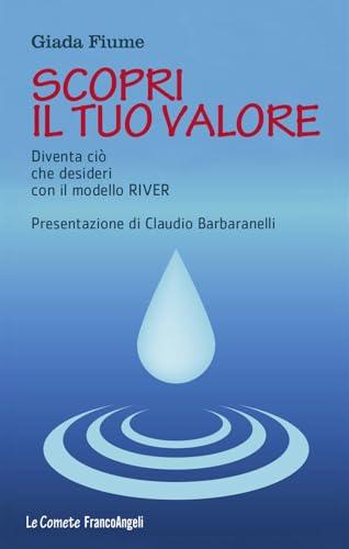 Scopri il tuo valore. Diventa ciò che desideri con il modello River
