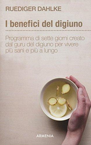 I benefici del digiuno: programma di sette giorni per una vita più sana e lunga