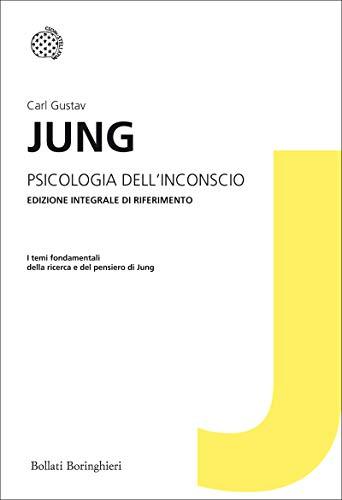 Psicologia dell'inconscio: Edizione integrale di riferimento