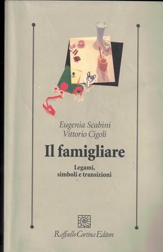 Il famigliare. Legami, simboli e transizioni