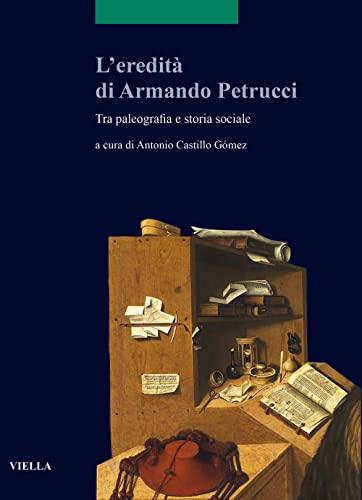 L'eredità di Armando Petrucci tra paleografia e storia sociale