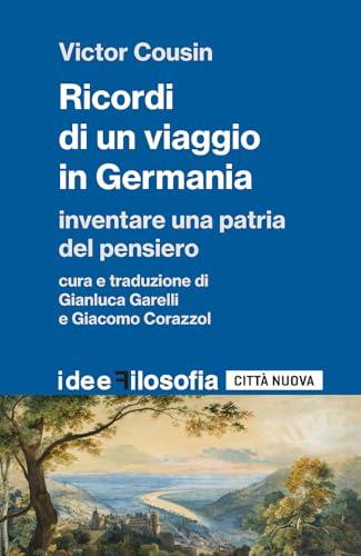 Ricordi di un viaggio in Germania. Inventare una patria del pensiero