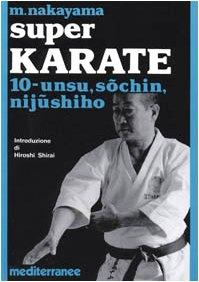 Super karate. Unsu, Sochin, Nijushiho (Vol. 10)