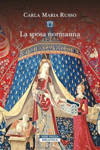 La sposa normanna - Carla Maria Russo - Neri Pozza
