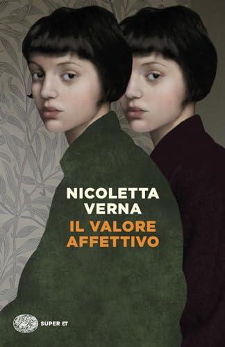 Il valore affettivo - Nicoletta Verna - Einaudi