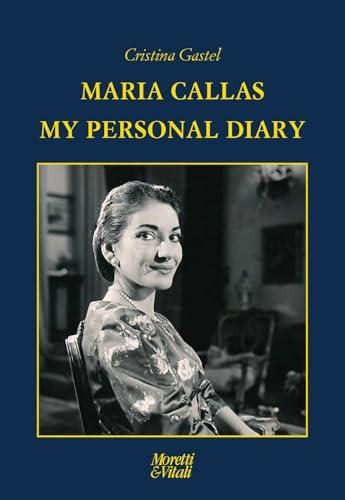 Maria Callas. My personal diary