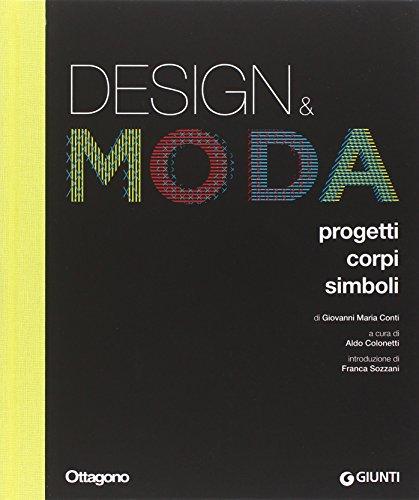 Design & Moda: Progetti, Corpi, Simboli - Un Viaggio nel Made in Italy