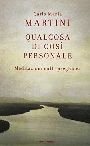 Qualcosa di così personale: Meditazioni sulla preghiera