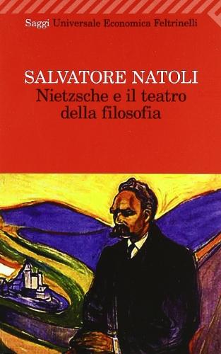 Nietzsche e il teatro della filosofia - Feltrinelli