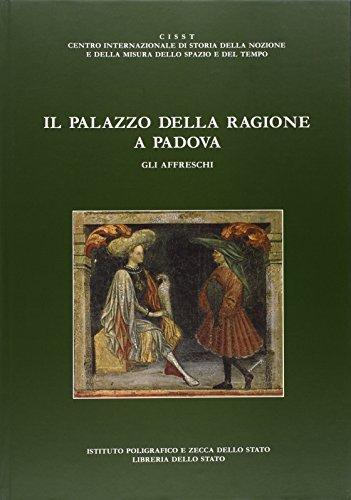 Il Palazzo della Ragione a Padova. Vol. II: Gli affreschi