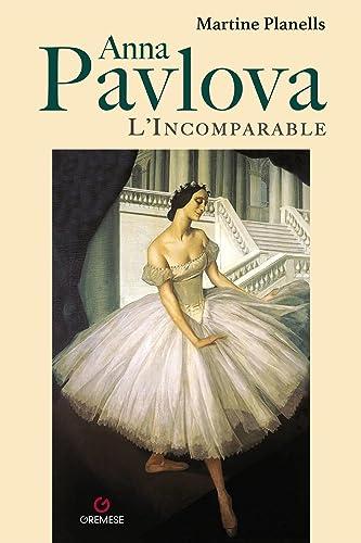 Anna Pavlova L'incomparable