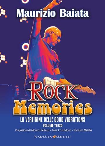 Rock memories. La vertigine delle Good Vibrations (Vol. 3)