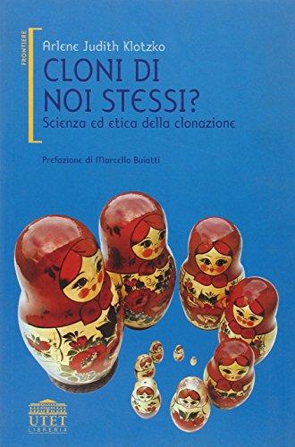Cloni di noi stessi? Scienza ed etica della clonazione