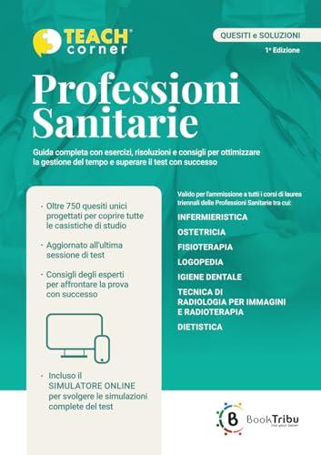 Professioni Sanitarie. Guida Completa Al Test Di Ingresso. Con Qr Code