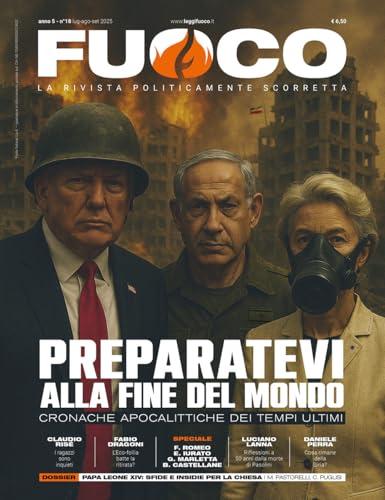 Fuoco. Preparatevi alla fine del mondo. Cronache apocalittiche dei tempi ultimi (2025) (Vol. 18)