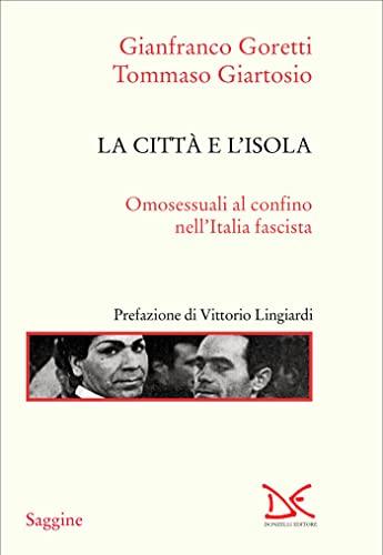 La città e l'isola: Omosessuali al confino nell’Italia fascista