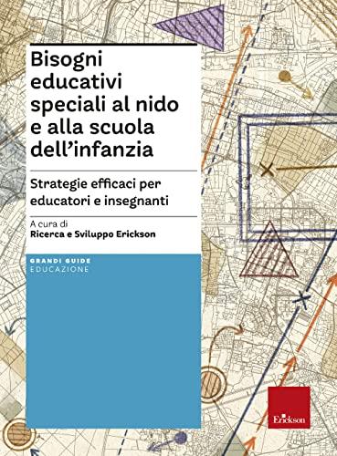 Bisogni Educativi Speciali al Nido e alla Scuola dell'Infanzia: Strategie Efficaci per Educatori e Insegnanti