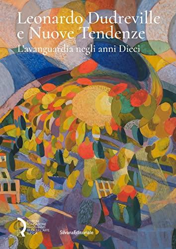 Leonardo Dudreville e Nuove Tendenze L’avanguardia negli anni Dieci
