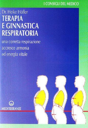 Terapia e ginnastica respiratoria: Una corretta respirazione accresce armonia ed energia vitale