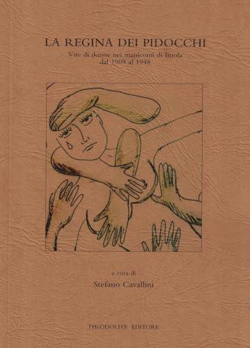 La regina dei pidocchi. Vite di donne nei manicomi di Imola dal 1909 al 1948