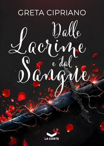Dalle lacrime e dal sangue