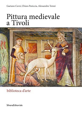 Pittura medievale a Tivoli. Ediz. a colori