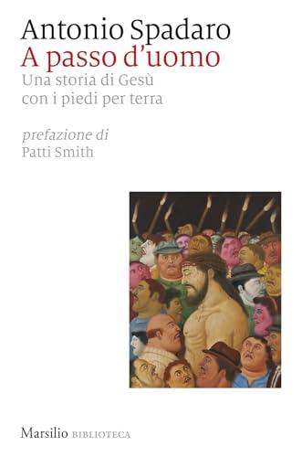 A passo d'uomo. Una storia di Gesù con i piedi per terra