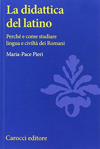 La didattica del latino: perché e come studiare lingua e civiltà dei romani