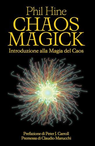 Chaos Magick: Introduzione alla magia del caos