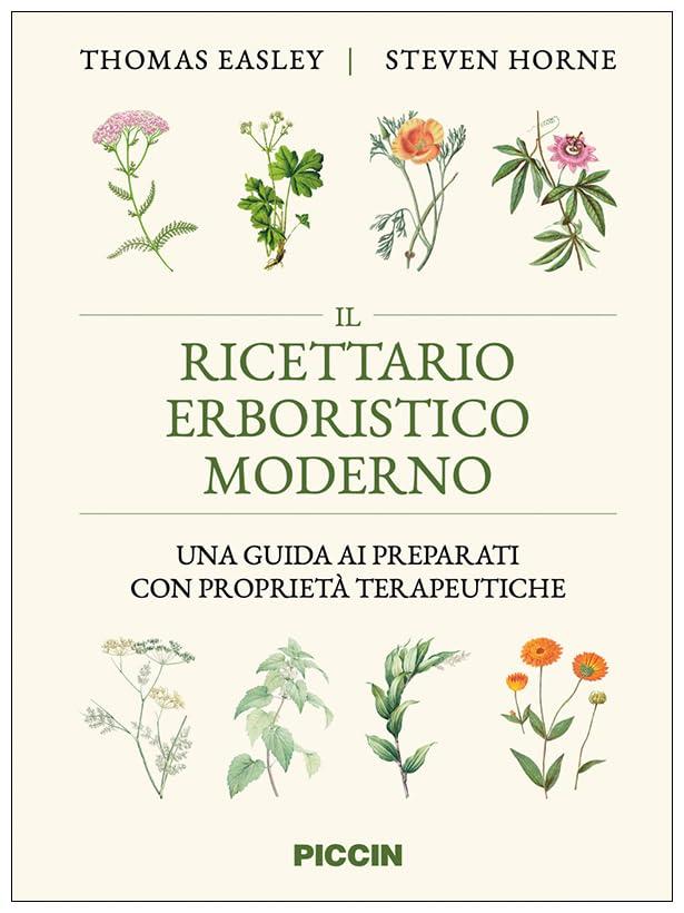 Il ricettario erboristico moderno. Una guida ai preparati con proprietà terapeutiche