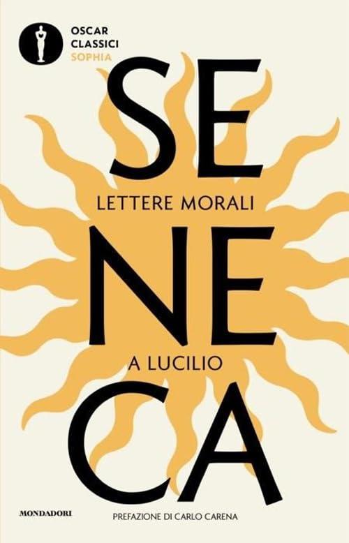 Lettere morali a Lucilio - Lucio Anneo Seneca - Mondadori