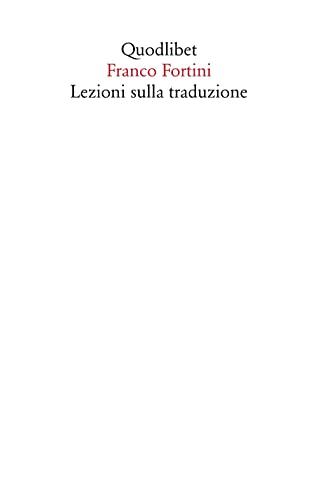 Lezioni sulla traduzione - Franco Fortini