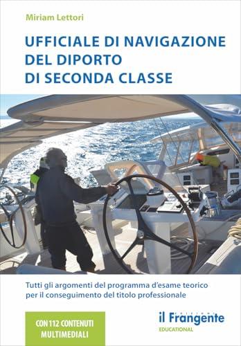 Ufficiale di Navigazione del Diporto di Seconda Classe: Manuale Completo con Aggiornamenti Online
