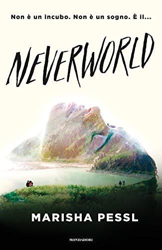 Neverworld di Marisha Pessl