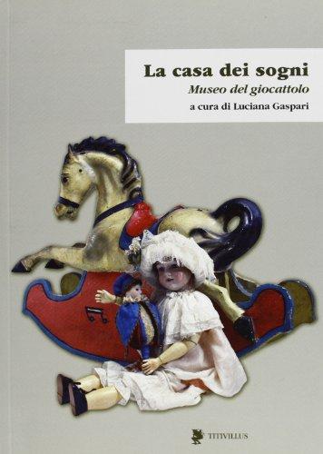 La casa dei sogni. Museo del giocattolo