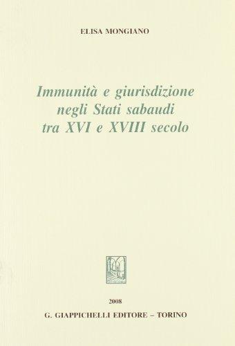 Immunità e giurisdizione negli Stati sabaudi tra XVI e XVIII secolo