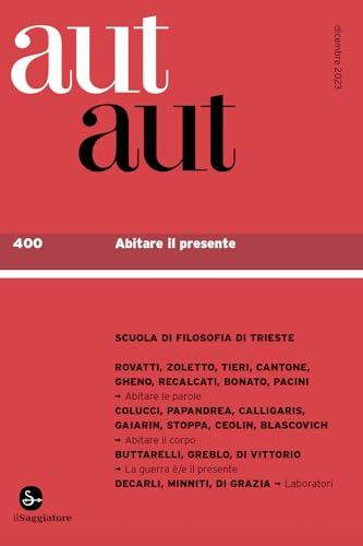 Aut aut. Abitare il presente (Vol. 400)