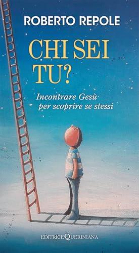 Chi sei tu? Incontrare Gesù per scoprire se stessi