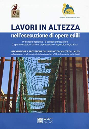 Lavori in altezza nell'esecuzioni di opere edili.. Nuova ediz.